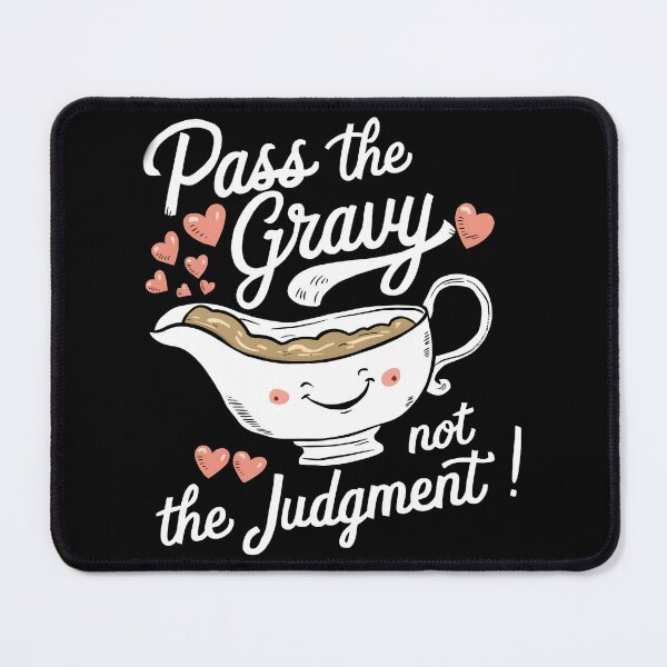 Item preview, Pass The Gravy Not The Judgment designed and sold by PlanetMarker.