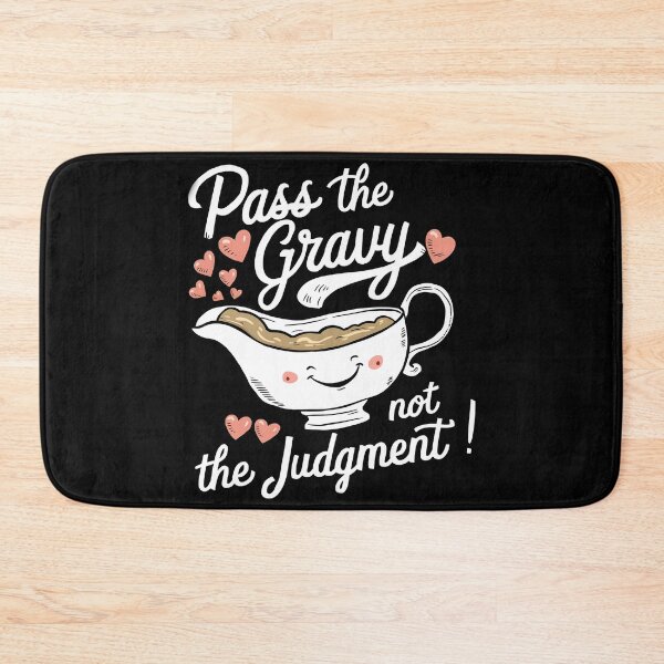 Item preview, Pass The Gravy Not The Judgment designed and sold by PlanetMarker.
