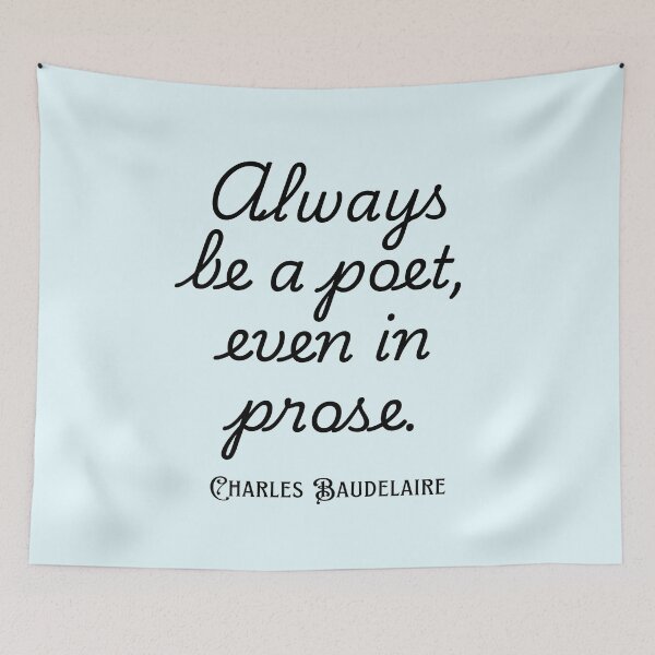 Item preview, Copy of Charles Pierre Baudelaire: Always be a poet, even in prose. designed and sold by artbleed.