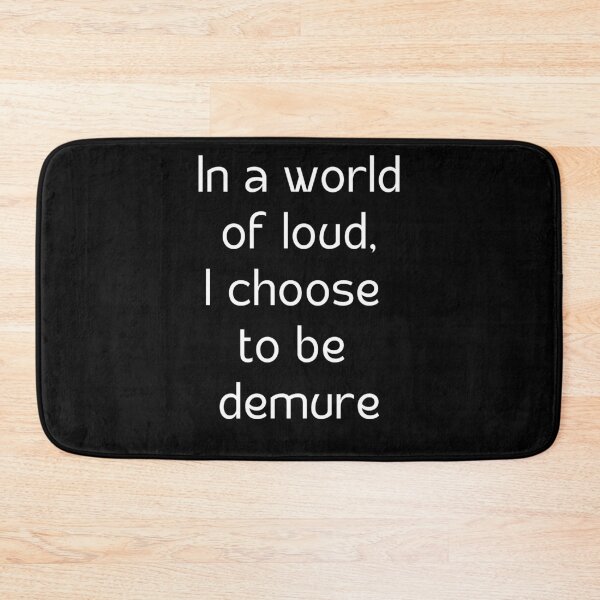 Item preview, I choose to be demure designed and sold by GlunmanStore.