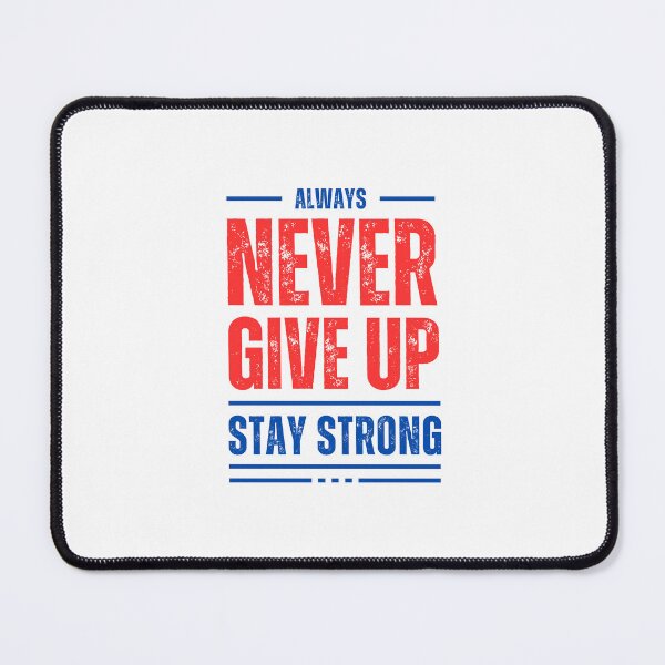 Item preview, ALWAYS NEVER GIVE UP designed and sold by kh0l0d.