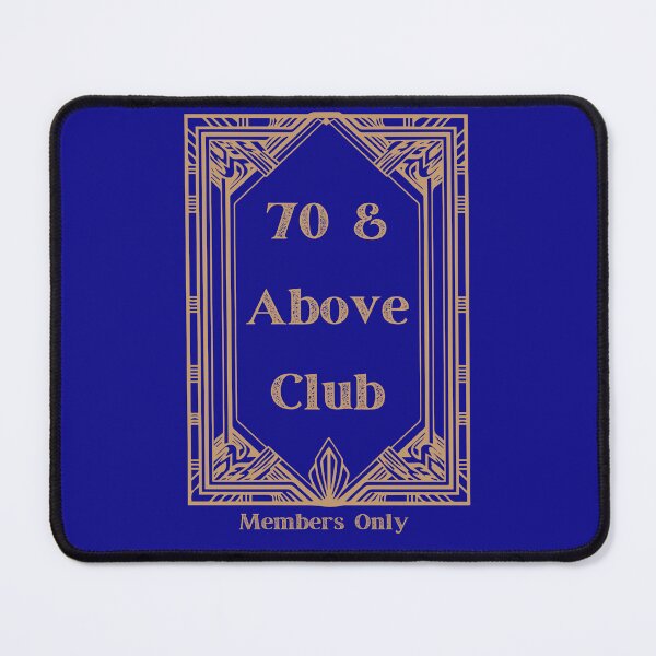 Item preview, 70 & Above Club - Members Only designed and sold by figandroseco.