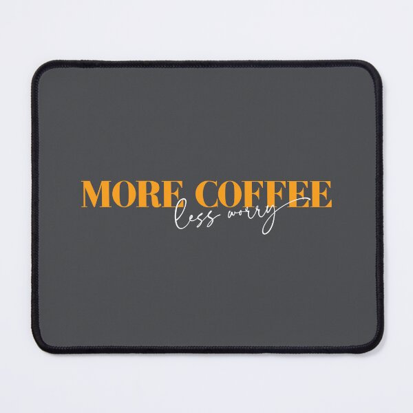 Item preview, More Coffee - Less Worry, Funny Coffee Lovers Design designed and sold by emmjott.