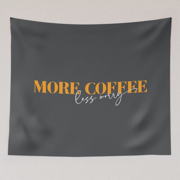 Item preview, More Coffee - Less Worry, Funny Coffee Lovers Design designed and sold by emmjott.