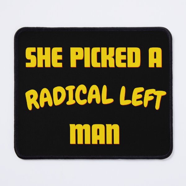 Item preview, She picked a radical left man designed and sold by Tshirt-Zone.