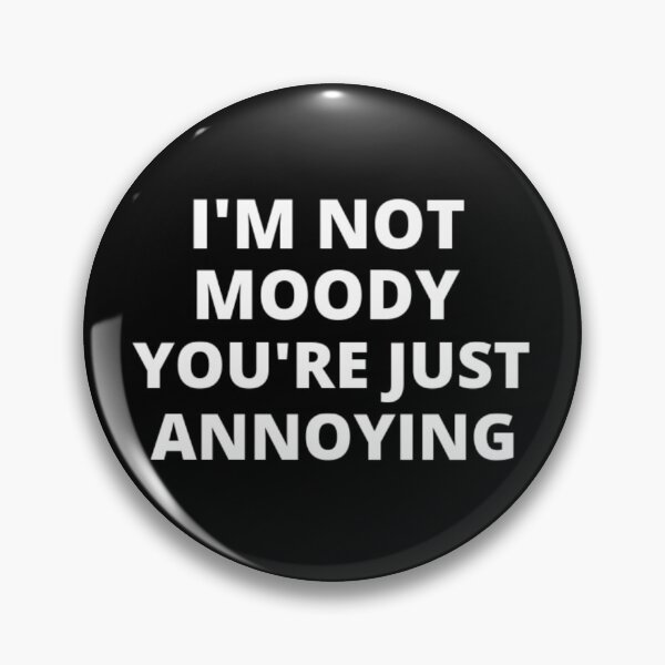 Item preview, I'm not moody t-shirt tee top shirt designed and sold by OAKDEN.