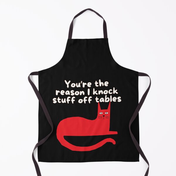 Item preview, You're the reason I knock stuff off tables... for Cat Lovers! designed and sold by Evie Gerontis.