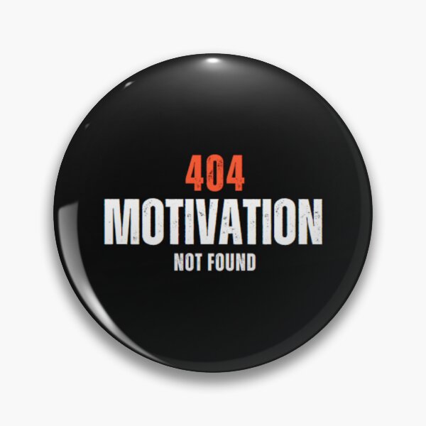 Item preview, 404 Motivation Not Found designed and sold by Anupios.