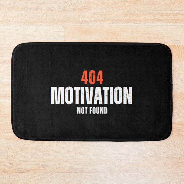 Item preview, 404 Motivation Not Found designed and sold by Anupios.