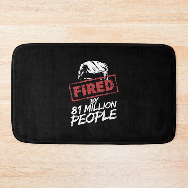 Item preview, Fired by 81 Million People Anti Trump designed and sold by HeadTurningArt.
