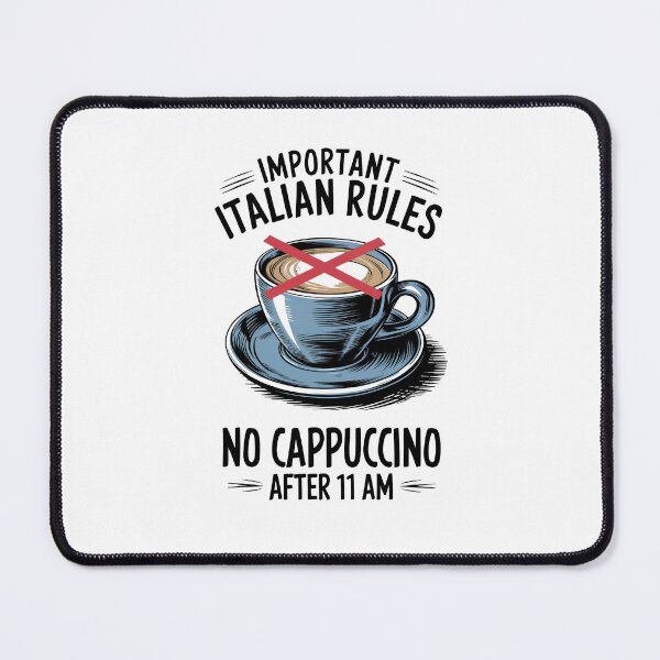 Item preview, Italian Life Rules: No Cappuccino After 11 AM designed and sold by StuffUNeed2Wear.