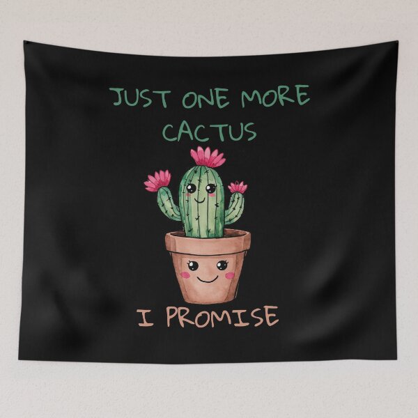 Item preview, JUST ONE MORE CACTUS I PROMISE designed and sold by Pnasa.