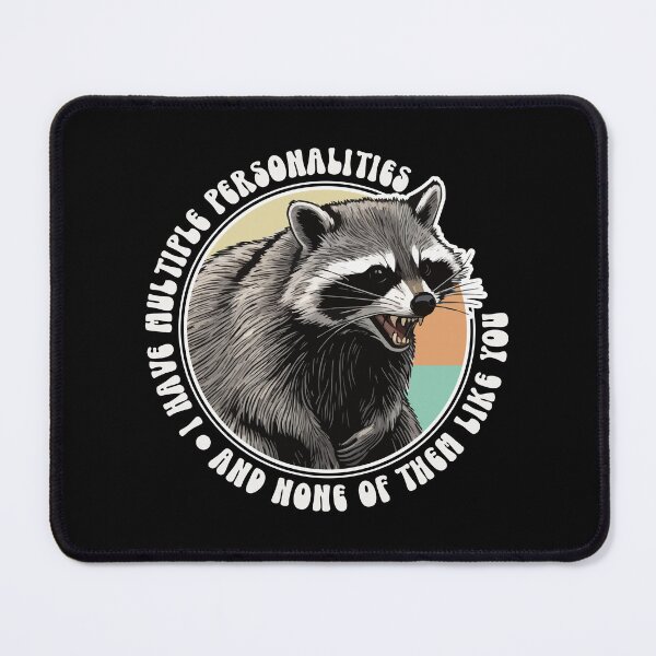 Item preview, Multiple Personalities, None Like You Funny Raccoon Quote designed and sold by thecatcouch.