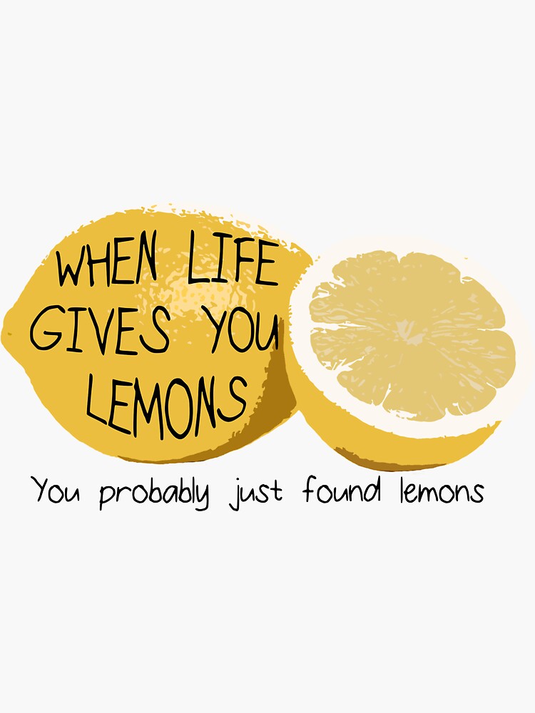 When Life Gives You Lemons 3 IN Sticker