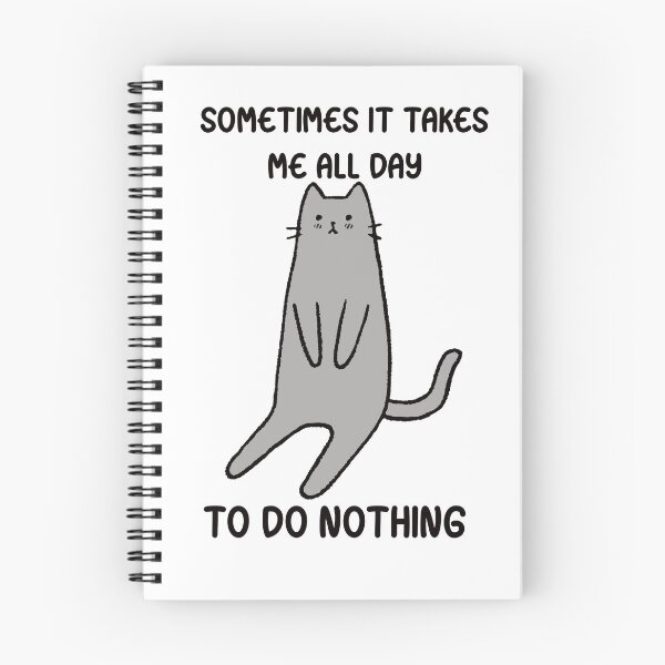 Item preview, Lazy Cat sitting "sometimes it takes me all day to do nothing" designed and sold by SickStyleShop.