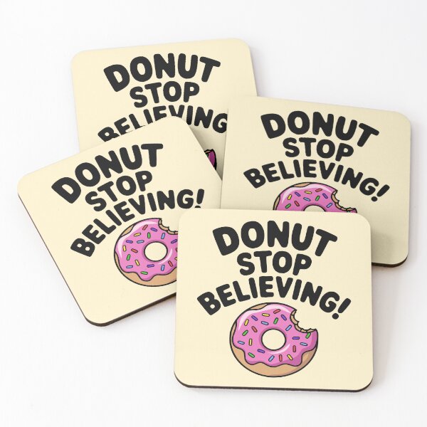 Item preview, Donut Stop Believing! Funny Donut Pun designed and sold by PMCreative.