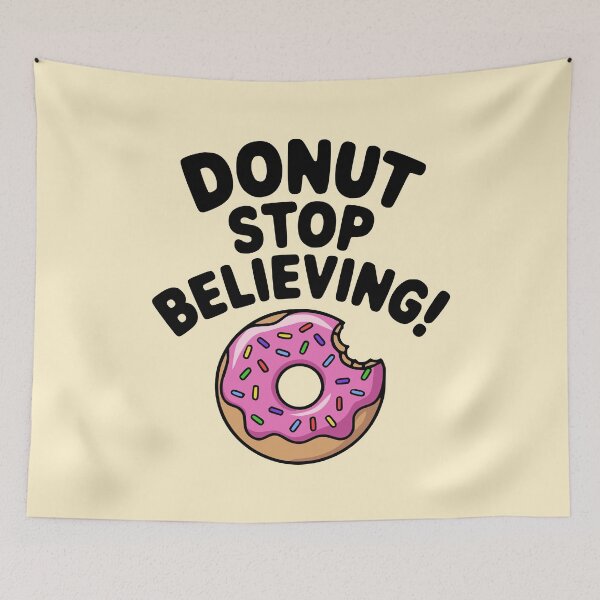 Item preview, Donut Stop Believing! Funny Donut Pun designed and sold by PMCreative.