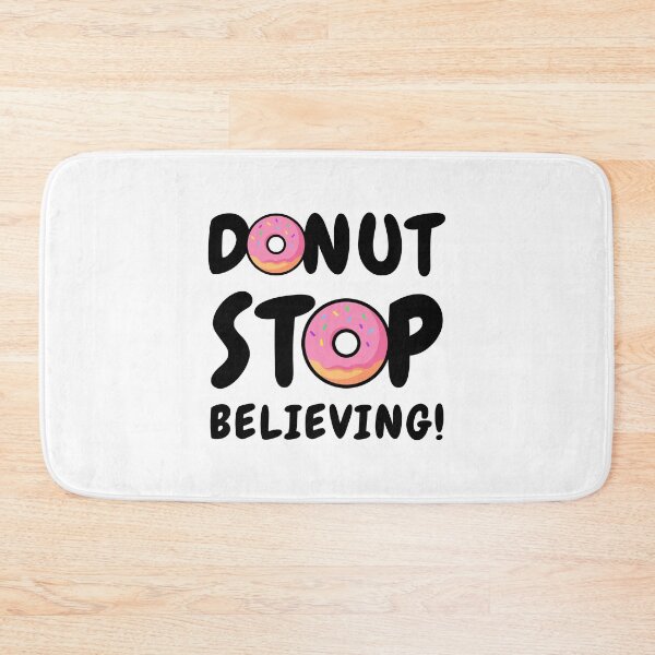 Item preview, Funny Donut Pun! Donut Stop Believing! designed and sold by PMCreative.