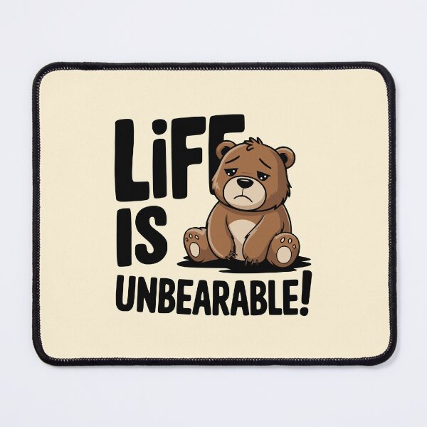 Item preview, Life Is Unbearable! Cute Bear Pun designed and sold by PMCreative.