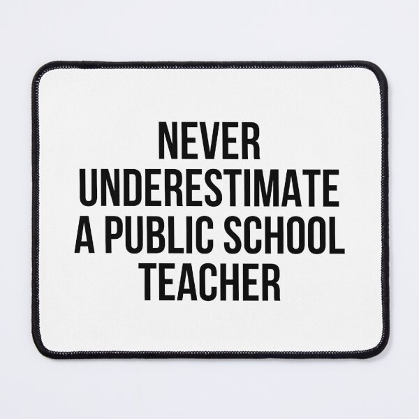 Item preview, Never Underestimate A Public School Teacher designed and sold by allthetees.