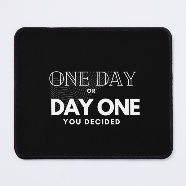 Item preview, One day or day one designed and sold by TREEVIBES.