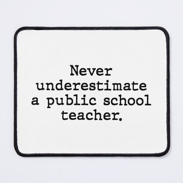 Item preview, Never Underestimate A Public School Teacher designed and sold by allthetees.