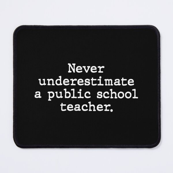 Item preview, Never Underestimate A Public School Teacher designed and sold by allthetees.