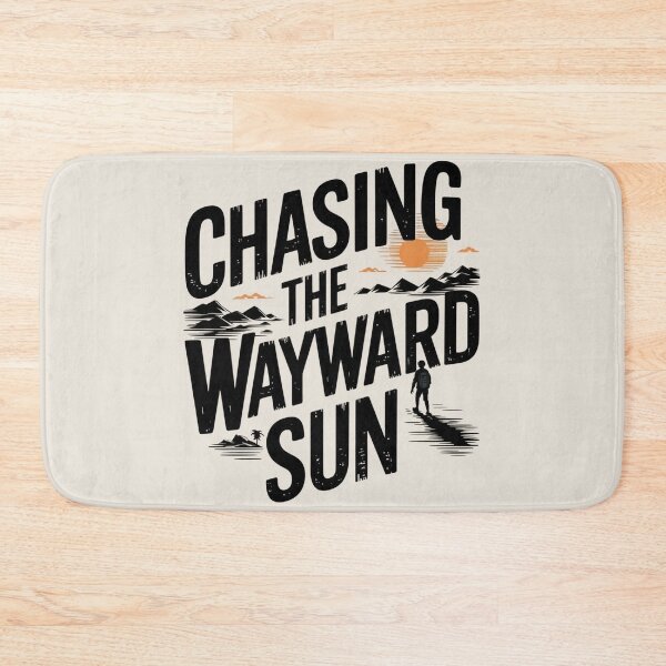 Item preview, Chasing The Wayward Sun designed and sold by Situstshirts.