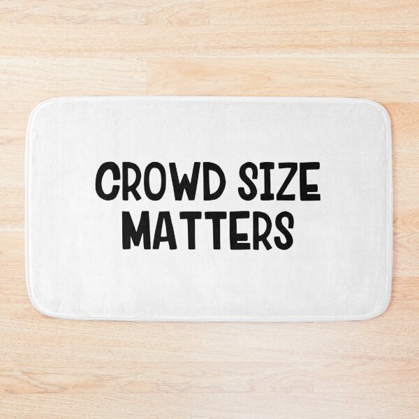 Item preview, Crowd Size Matters designed and sold by allthetees.