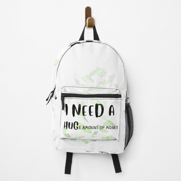 Item preview, I NEED A HUGe Amount of Money dollars bucks  designed and sold by tutoo clothes.