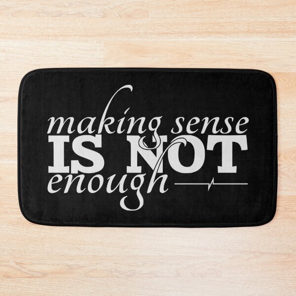 Item preview, Making Sense is Not Enough designed and sold by VariousGoodies.