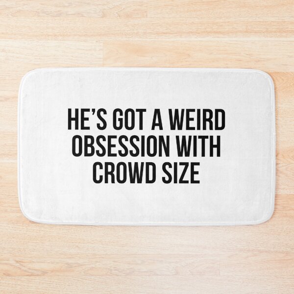 Item preview, He’s Got A Weird Obsession With Crowd Size designed and sold by allthetees.
