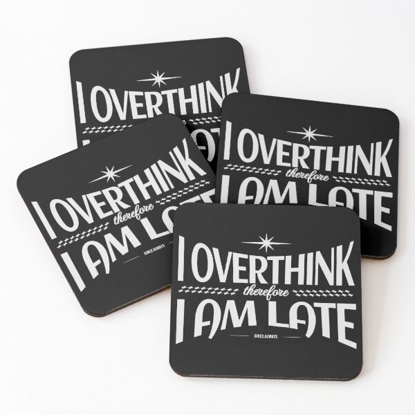 Item preview, I Overthink Therefore I Am Late designed and sold by VariousGoodies.
