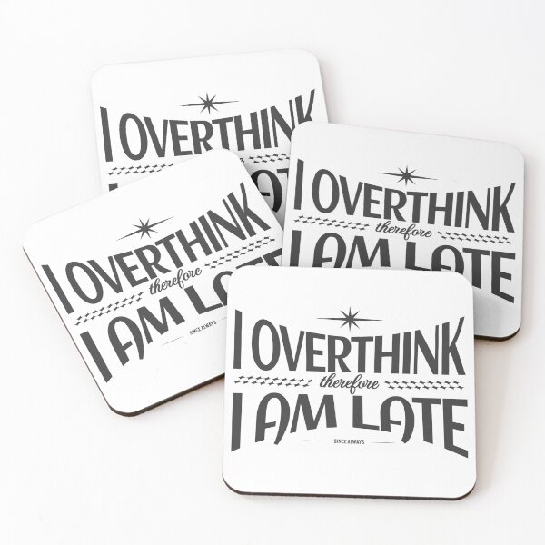 Item preview, I Overthink Therefore I Am Late designed and sold by VariousGoodies.