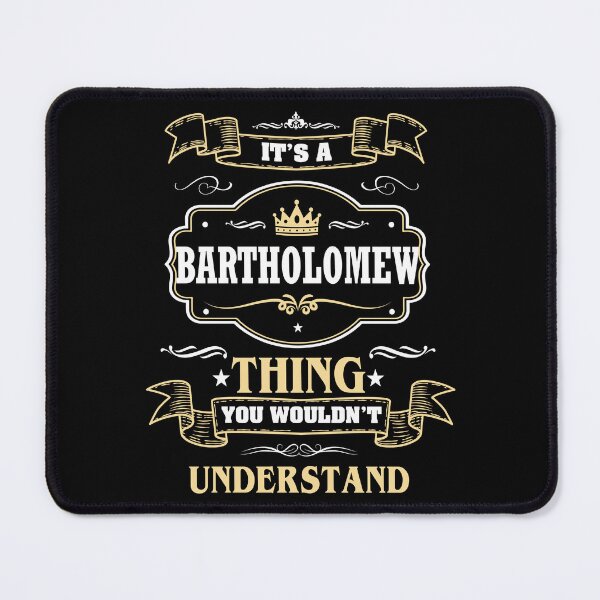 Item preview, It Is A Bartholomew Thing You Wouldn't Understand Bartholomew Name Shirt designed and sold by Zanden-zo.