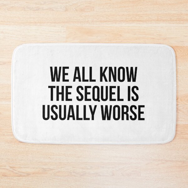 Item preview, We All Know The Sequel Is Usually Worse designed and sold by allthetees.