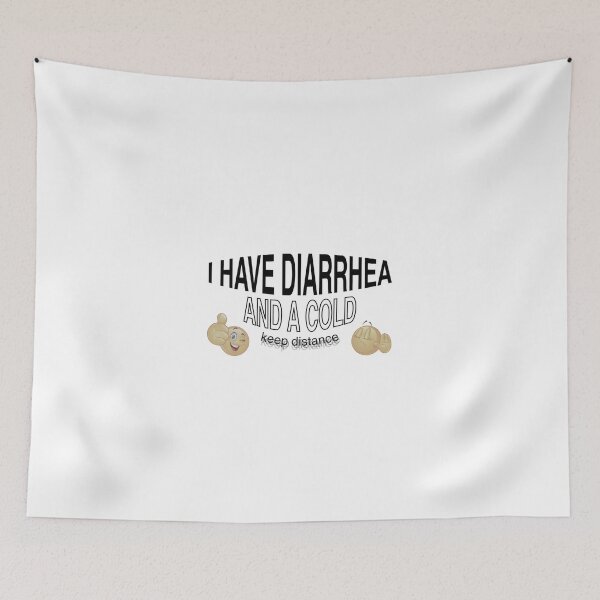 Item preview, I have diarrhea and a cold, keep distance designed and sold by sigmades.