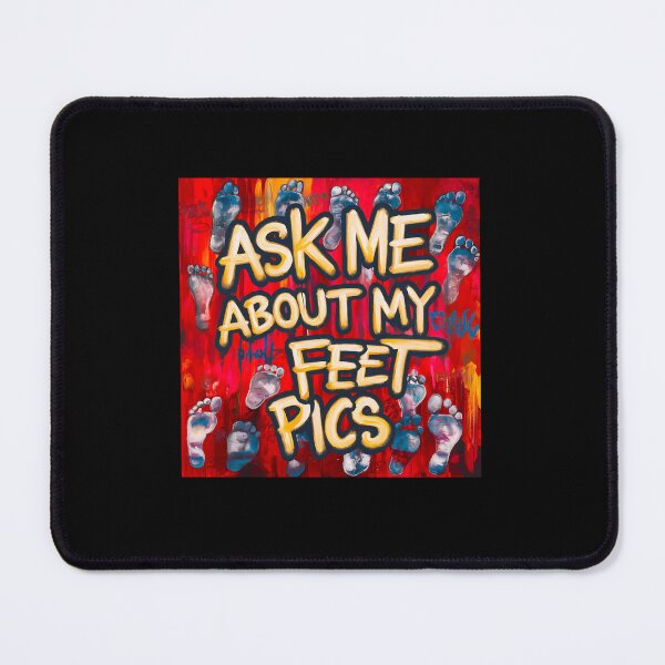 Item preview, Ask Me About My Feet Pics designed and sold by box-artshop.