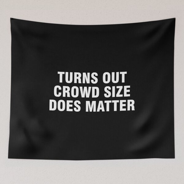 Item preview, Turns Out Crowd Size Does Matter designed and sold by allthetees.