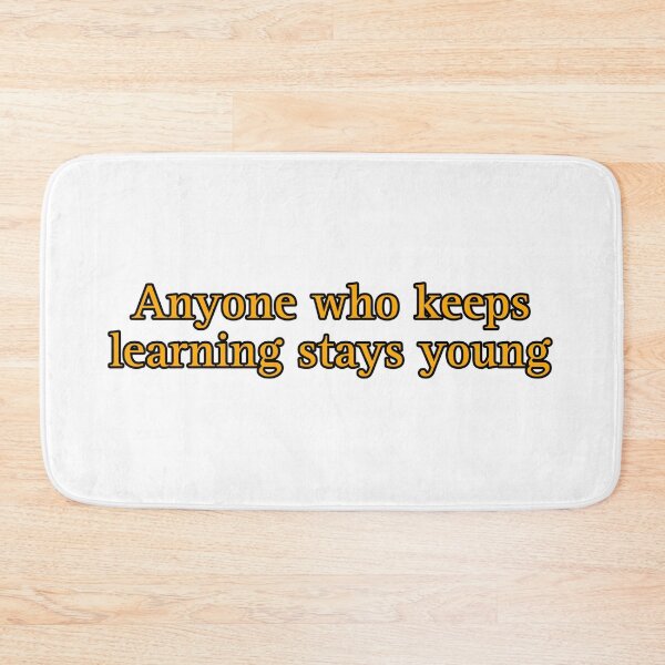 Item preview, anyone who keeps learning stays young designed and sold by Smn Blil.