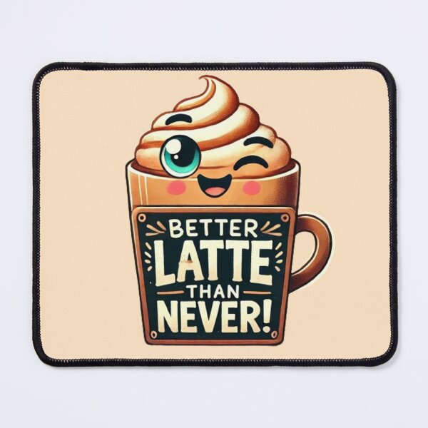 Item preview, Better Latte Than Never - Fun Latte Art designed and sold by Pyroluxe.