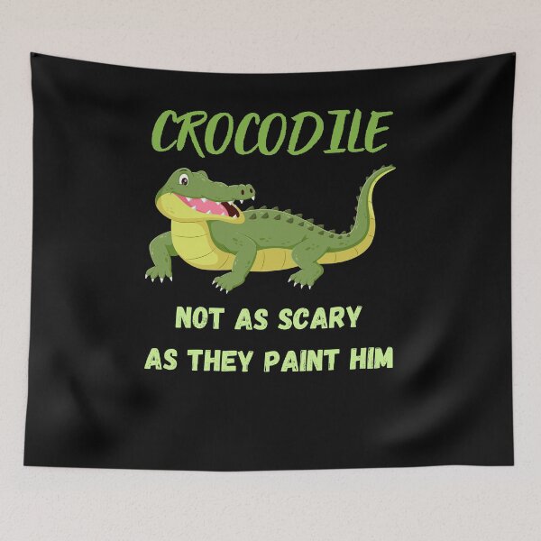 Item preview, Crocodile Not as Scary as They Paint Him designed and sold by Pnasa.