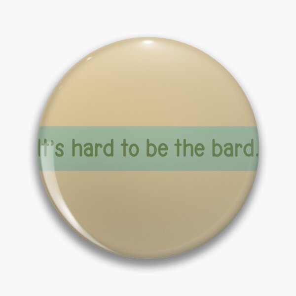 Item preview, It's hard to be the bard.  designed and sold by Avarie ✨.