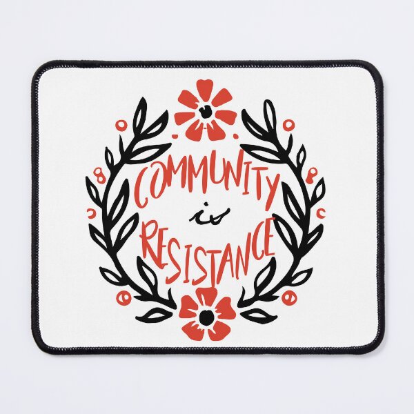 Item preview, Community is resistance designed and sold by remerasnerdas.