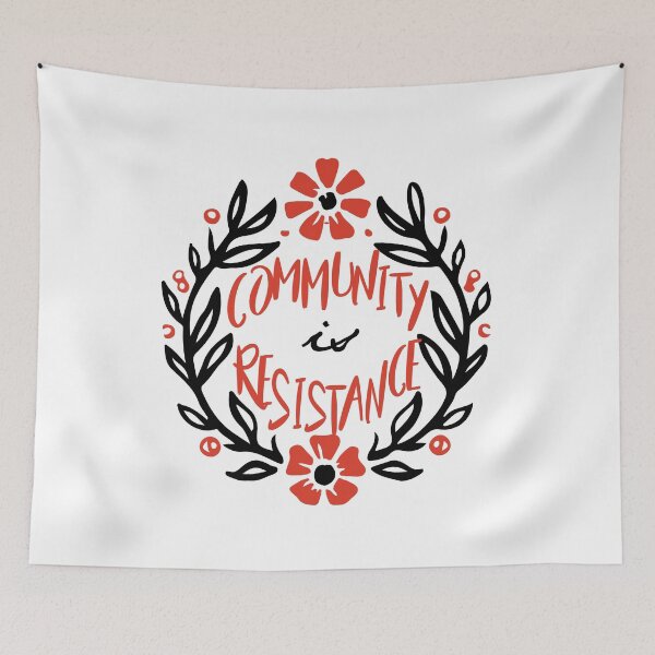 Item preview, Community is resistance designed and sold by remerasnerdas.