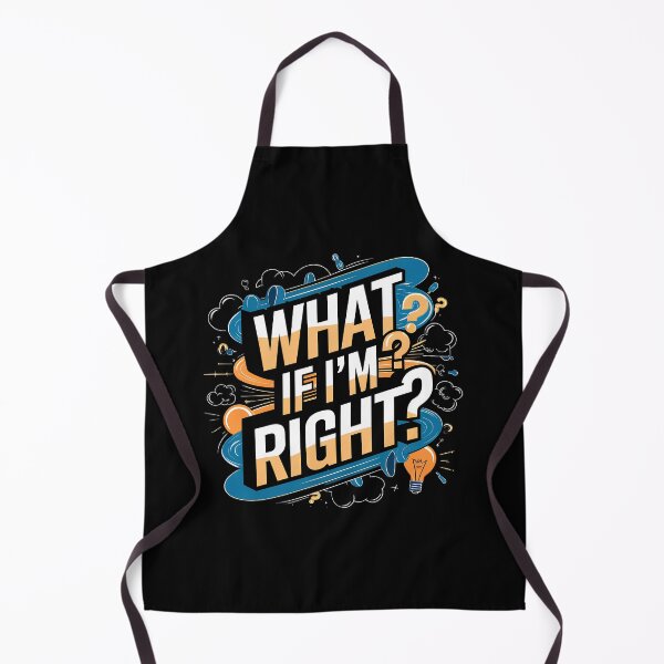 Item preview, What If I'm Right? designed and sold by Art Intelligence.