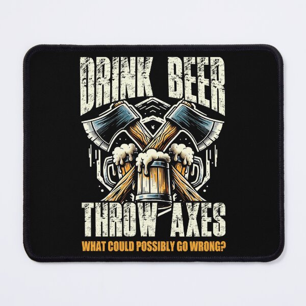 Item preview, Axe Throwing, Drink Beer Throw Axes Classic Funny Saying designed and sold by Maljonic.