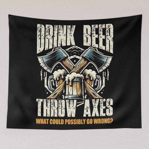 Item preview, Axe Throwing, Drink Beer Throw Axes Classic Funny Saying designed and sold by Maljonic.