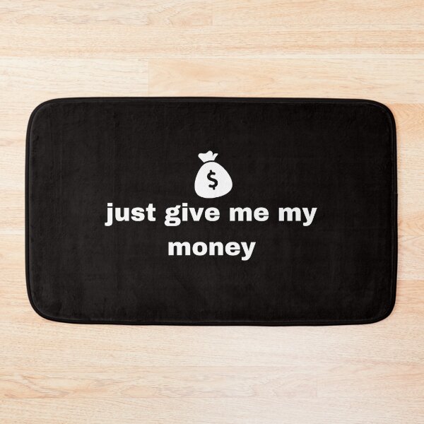 Item preview, just give me my money designed and sold by Jessica  art.