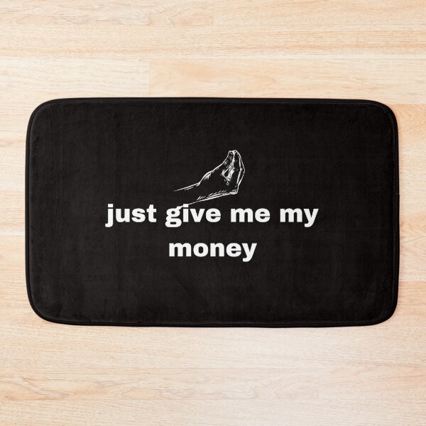 Item preview, just give me my money designed and sold by Jessica  art.